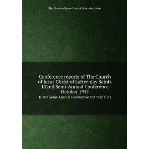 Conference reports of The Church of Jesus Christ of Latter day Saints 