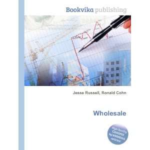  Wholesale: Ronald Cohn Jesse Russell: Books