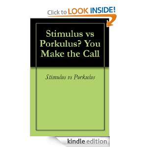 Stimulus vs Porkulus? You Make the Call Stimulus vs Porkulus  