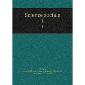  Science sociale. 1 Jean Guillaume CÃ©sar Alexandre 