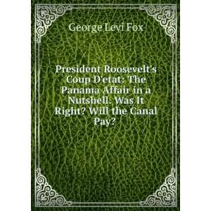  President Roosevelts Coup Detat The Panama Affair in a 