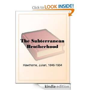 The Subterranean Brotherhood Julian Hawthorne  Kindle 
