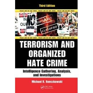 Terrorism and Organized Hate Crime Intelligence Gathering, Analysis 