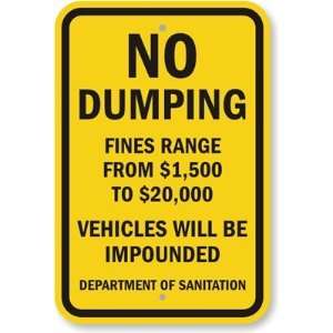 No Dumping, Fines Range From $1,500 to $20,000 Engineer Grade Sign, 18 