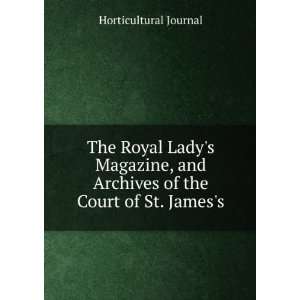  The Royal Ladys Magazine, and Archives of the Court of St 