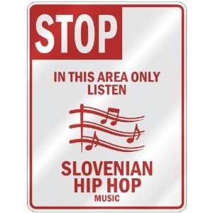 STOP  IN THIS AREA ONLY LISTEN SLOVENIAN HIP HOP  PARKING SIGN MUSIC