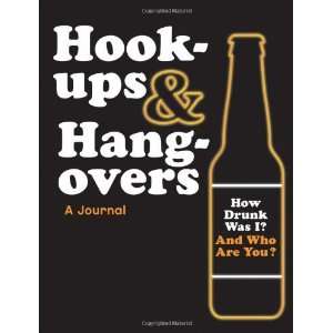  Hookups & Hangovers A Journal [Diary] Chronicle Books 