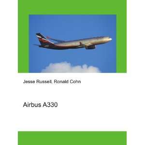  Airbus A330: Ronald Cohn Jesse Russell: Books