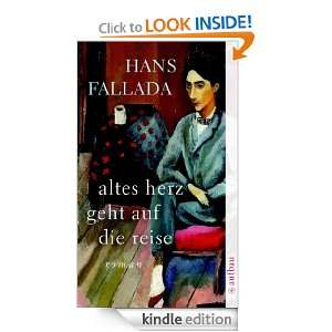 Altes Herz geht auf die Reise: Roman (Fallada) (German Edition): Hans 