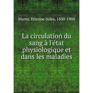   dans les maladies Etienne Jules, 1830 1904 Marey  Books