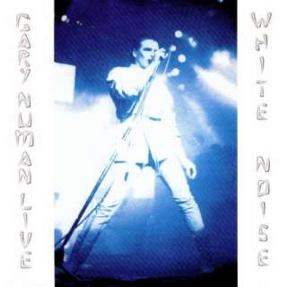  White Noise   Live 1984: Gary Numan