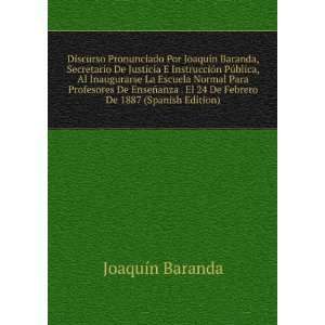  El 24 De Febrero De 1887 (Spanish Edition): JoaquÃ­n Baranda: Books
