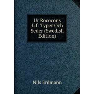  Ur Rococons Lif Typer Och Seder (Swedish Edition) Nils 