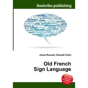  Old French Sign Language: Ronald Cohn Jesse Russell: Books