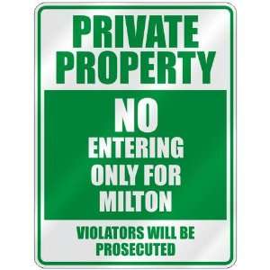   PRIVATE PROPERTY NO ENTERING ONLY FOR MILTON  PARKING 