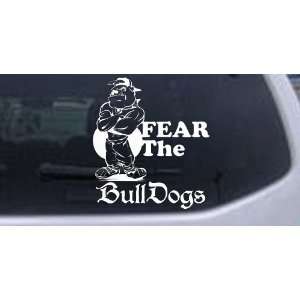 Fear The Bulldogs Sports Car Window Wall Laptop Decal Sticker    White 