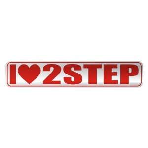   I LOVE 2STEP  STREET SIGN MUSIC: Home Improvement