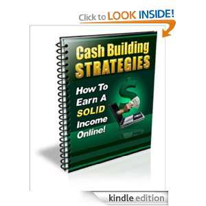 Online Business Cash Building Strategies, How To Earn A Solid Income 