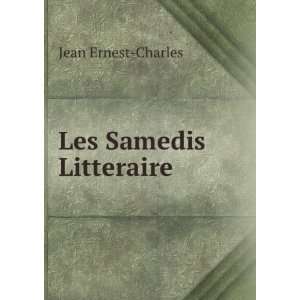  Les Samedis Litteraire: Jean Ernest Charles: Books
