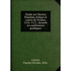  Etude sur Nicolas Psaulme, Ã©vÃªque et comte de Verdun 