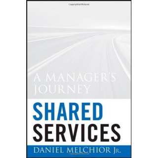 Image Shared Services A Managers Journey Daniel C. Melchior Jr.