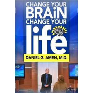  Change Your Brain, Change Your Life with Daniel G. Amen, M 