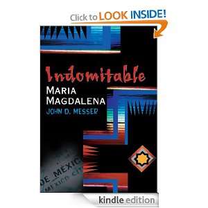 Indomitable Maria Magdalena John Messer  Kindle Store
