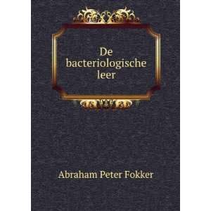 De bacteriologische leer: Abraham Peter Fokker:  Books