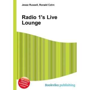  Radio 1s Live Lounge: Ronald Cohn Jesse Russell: Books