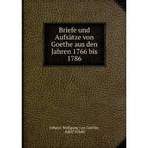   1766 bis 1786 Adolf SchÃ¶ll Johann Wolfgang von Goethe Books