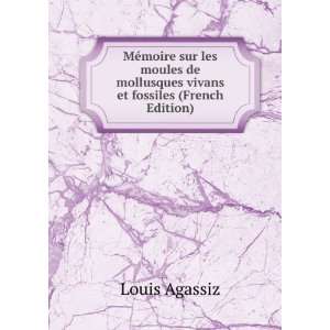  mollusques vivans et fossiles (French Edition) Louis Agassiz Books