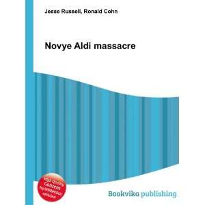  Novye Aldi massacre Ronald Cohn Jesse Russell Books