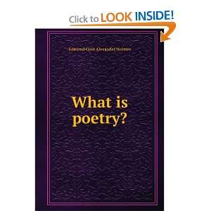 What is poetry?: Edmond Gore Alexander Holmes:  Books