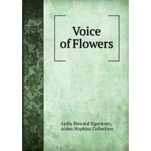   of Flowers: Alden Hopkins Collection Lydia Howard Sigourney: Books