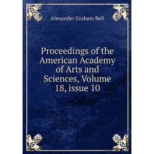  and Sciences, Volume 18,Â issue 10: Alexander Graham Bell: Books