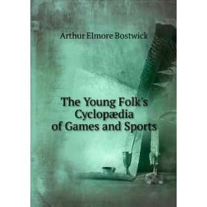  The Young Folks CyclopÃ¦dia of Games and Sports Arthur 