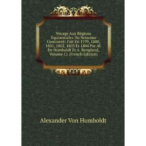  Bonpland, Volume 11 (French Edition) Alexander Von Humboldt Books