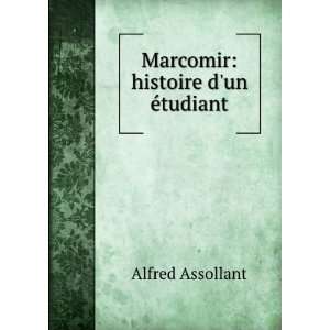    Marcomir histoire dun Ã©tudiant Alfred Assollant Books