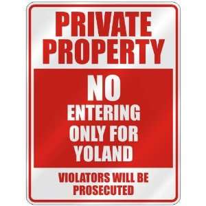   PROPERTY NO ENTERING ONLY FOR YOLAND  PARKING SIGN: Home Improvement