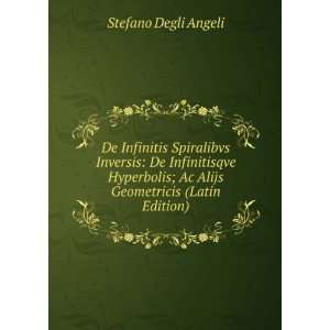   ; Ac Alijs Geometricis (Latin Edition): Stefano Degli Angeli: Books