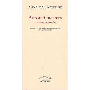    Aurora Guerrera : Et autres nouvelles: Anna Maria Ortese: Books