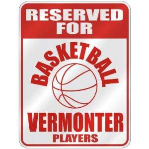 RESERVED FOR  B ASKETBALL VERMONTER PLAYERS  PARKING 