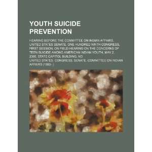  Youth suicide prevention: hearing before the Committee on 