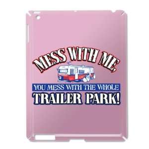  iPad 2 Case Pink of Mess With Me You Mess With the Whole 