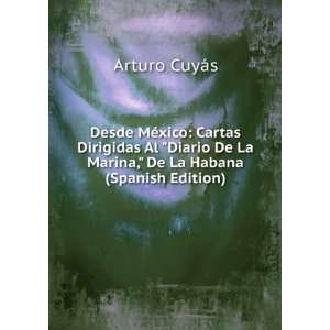   De La Marina, De La Habana (Spanish Edition): Arturo CuyÃ¡s: Books