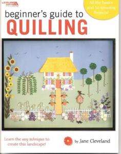 BEGINNERS GUIDE TO QUILLING Lesiure Arts NEW Cleveland  