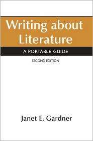 Writing about Literature A Portable Guide, (0312474997), Janet E 