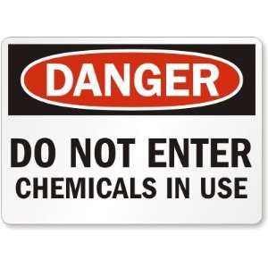  Danger: Do Not Enter Chemicals In Use Laminated Vinyl Sign 