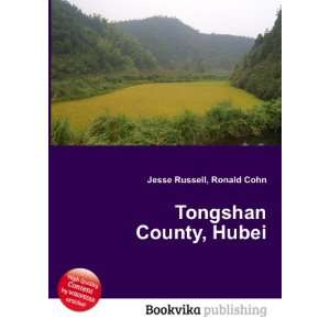  Tongshan County, Hubei: Ronald Cohn Jesse Russell: Books