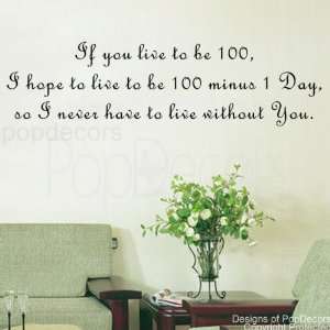   Design. I never have to live without you words decals